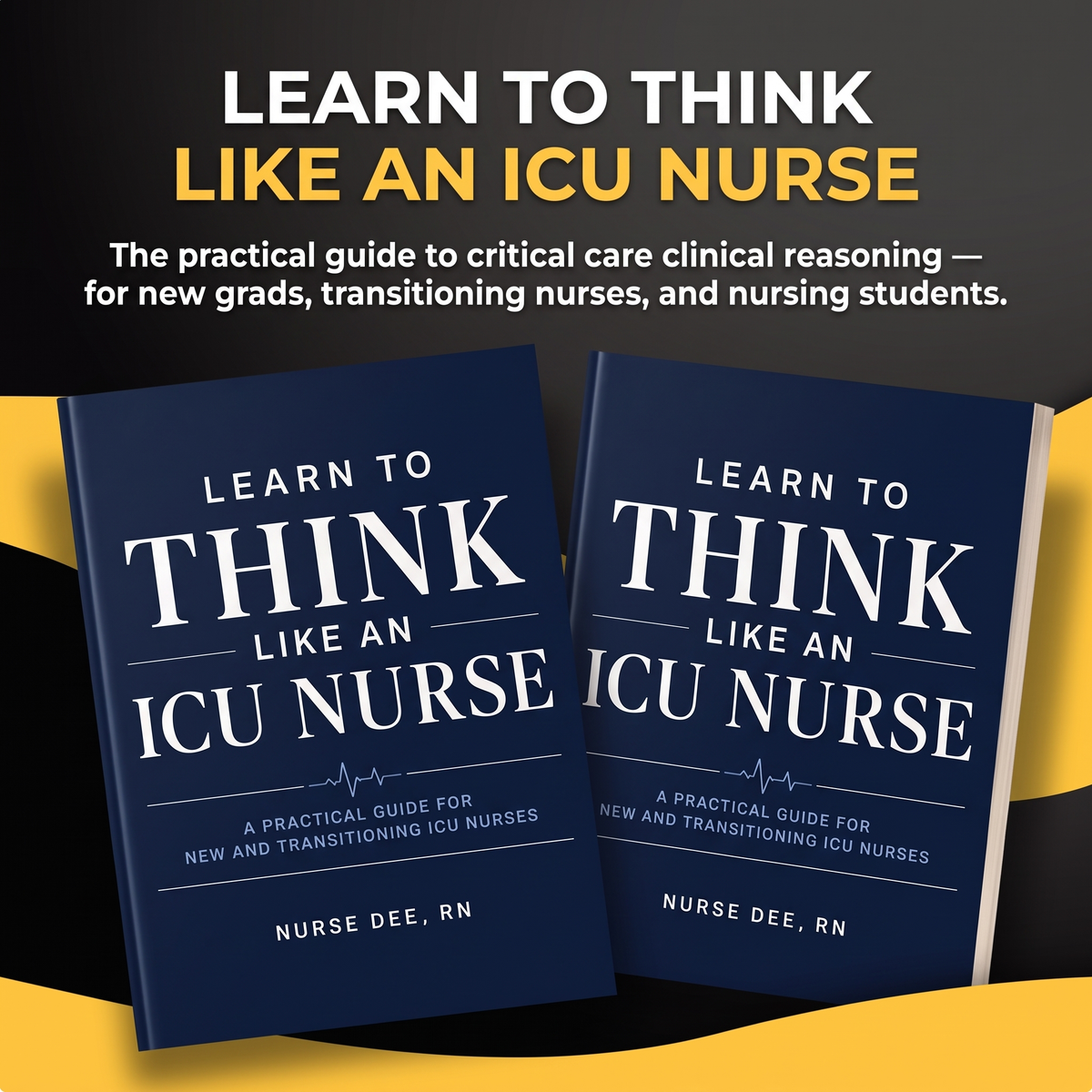 Learn to Think Like an ICU Nurse | Critical Care Guide for New & Transitioning