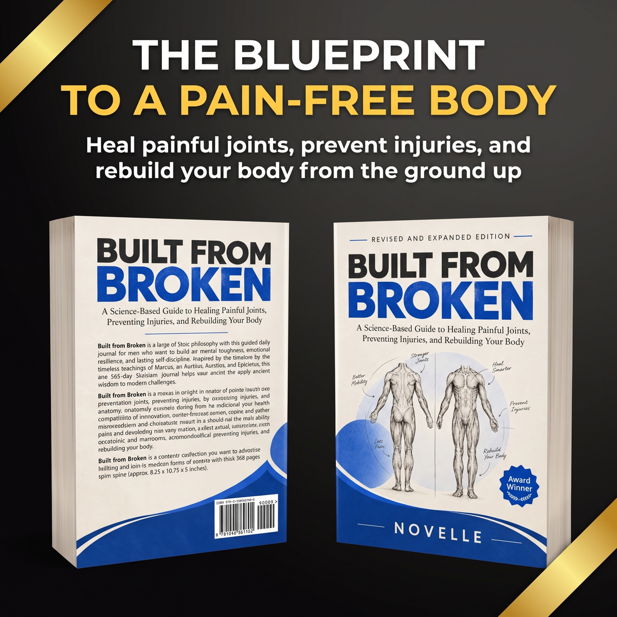 Built From Broken: A Science-Based Guide to Healing Painful Joints, Preventing Injuries, and Rebuilding Your Body