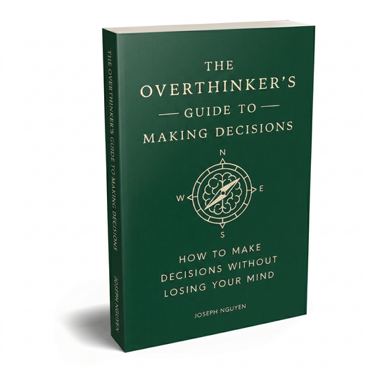 The Overthinker's Guide to Making Decisions
