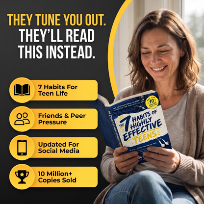 The 7 Habits of Highly Effective Teens