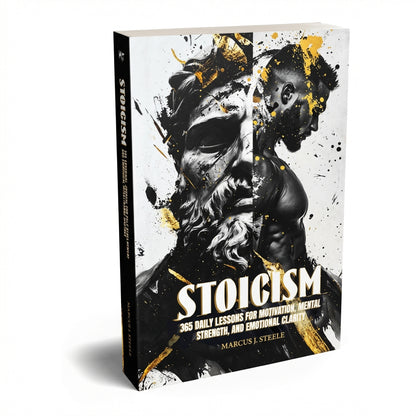 Stoicism: 365 Daily Lessons For Motivation, Mental Strength, And Emotional Clarity