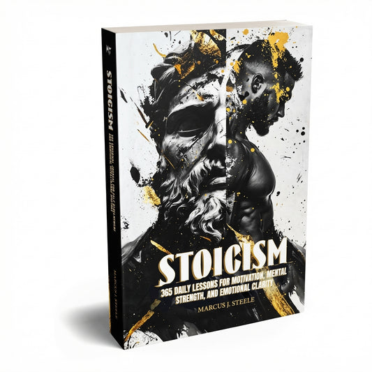 (eBook Edition) Stoicism: 365 Daily Lessons For Motivation, Mental Strength, And Emotional Clarity