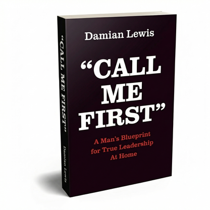 Call Me First: Men’s Leadership and Fatherhood Book