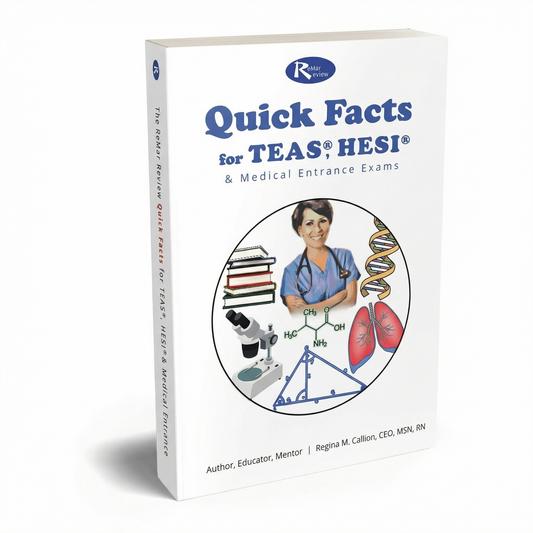 Quick Facts for TEAS, HESI A2, and Medical Entrance Exams