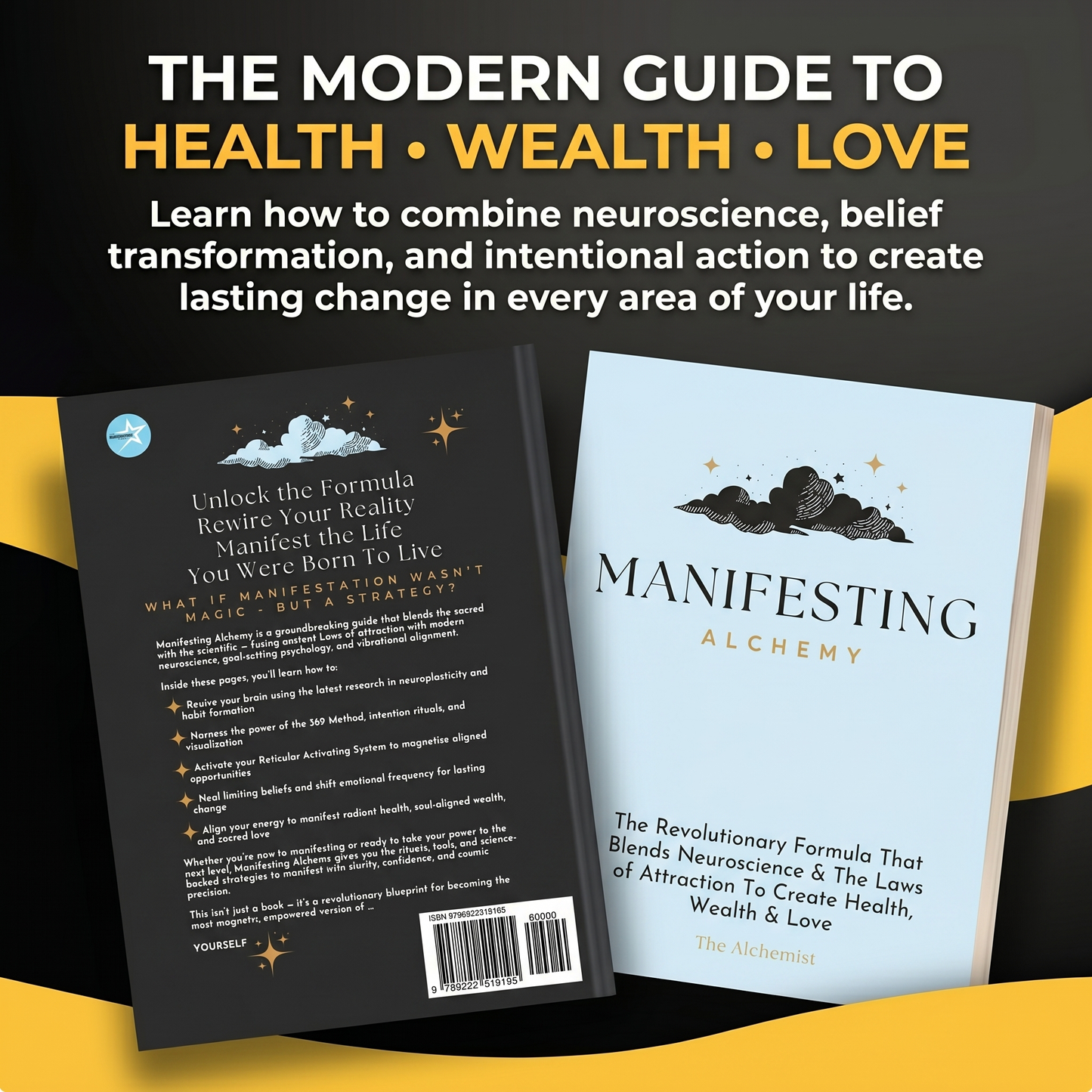 Manifesting Alchemy: The Revolutionary Formula that Blends Neuroscience & the Laws of Attraction to Create Health, Wealth & Love