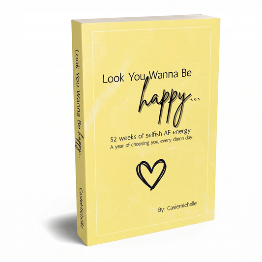 Look You Want To Be Happy